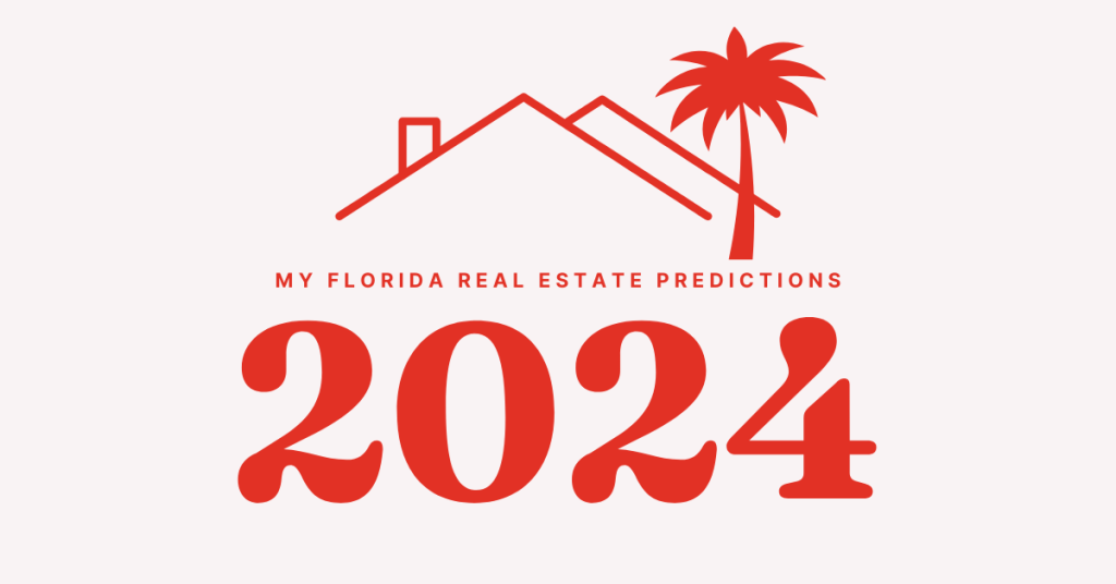 My Florida Real Estate Predictions 2024