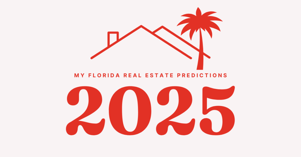 My steady Florida real estate predictions 2025.